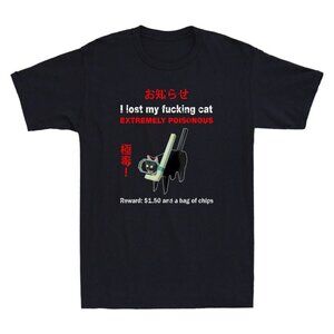 I Lost My Fvcking Cat Extremely Poisonous Funny Cat Meme Quote T-Shirt 173